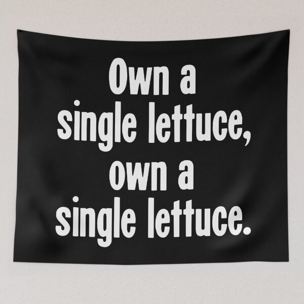 Item preview, Own A Single Lettuce, Own A Single Lettuce designed and sold by Good-Looking Corpse.
