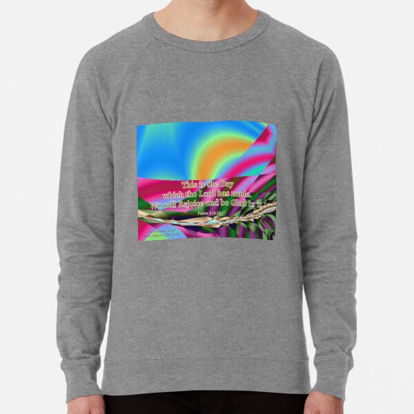This is the Day which the Lord has made Lightweight Sweatshirt