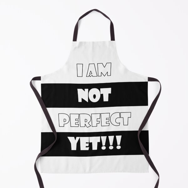 Item preview, I am NOT perfect YET!!! designed and sold by Quotes-I-Wear.