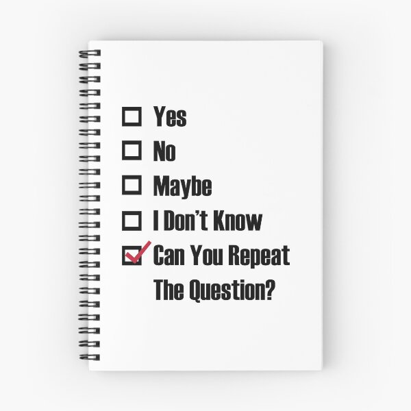 Item preview, yes, no, maybe, i don't know, can you repeat the question? designed and sold by remerasnerdas.