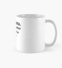 Without Data...... Mug