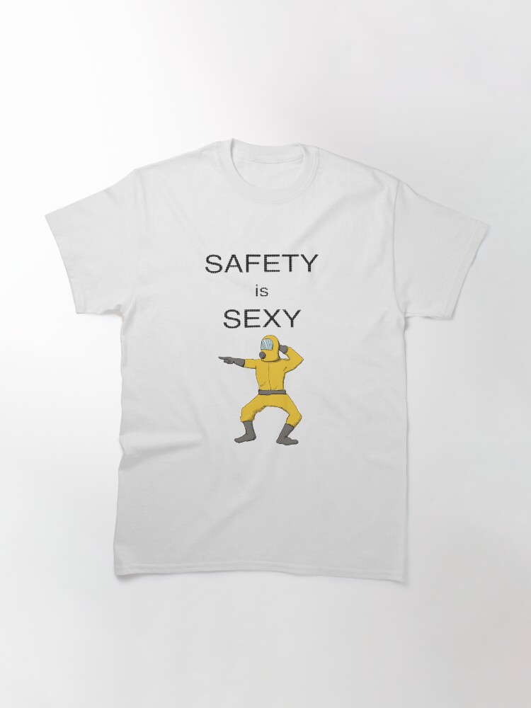 Thumbnail 3 von 7, Classic T-Shirt, Sicherheit ist sexy, nichts ist sexier als Sicherheit, Gefahr vergessen, Sicherheit ist das Neue Sexy designt und verkauft von ahess101.