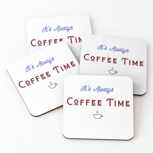 Item preview, It's Always Coffee Time with Cup Logo  designed and sold by TheVine.