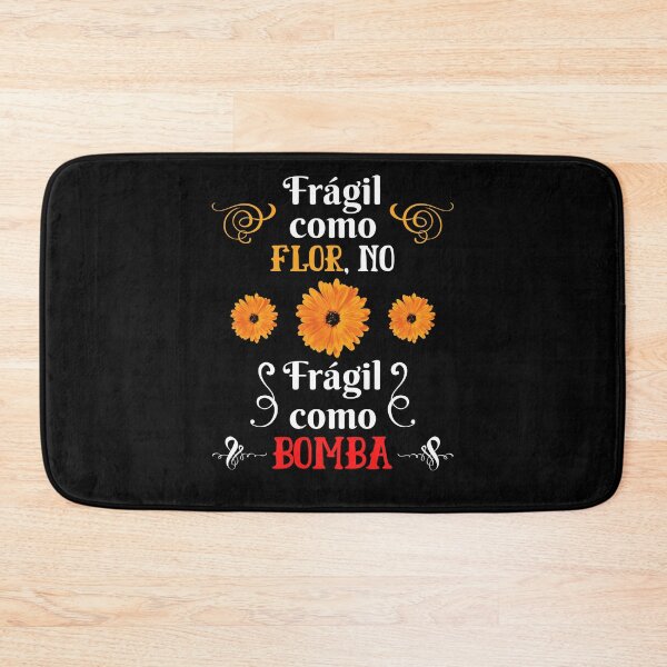 Item preview, Fragil como flor no Fragil como Bomba designed and sold by Frosty1489.
