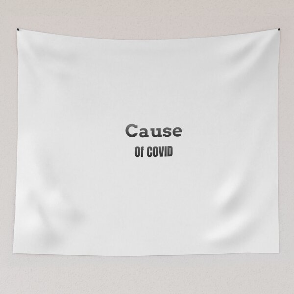 Item preview, Cause of COVID designed and sold by Saige kesl.