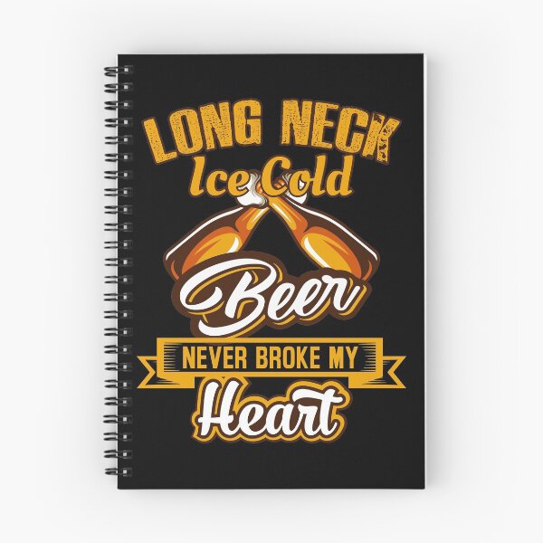 Item preview, Long Neck Ice Cold Beer Never Broke My Heart designed and sold by DadogDezines.
