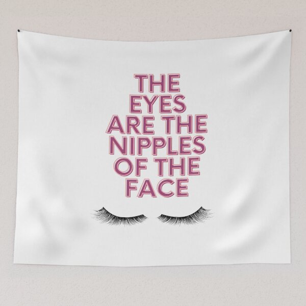 Item preview, The Eyes Are The Nipples of The Face designed and sold by burnettshirts.