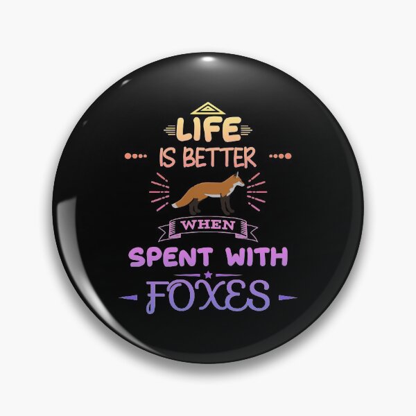 Item preview, Life is better with Foxes designed and sold by Cute  Pawz.