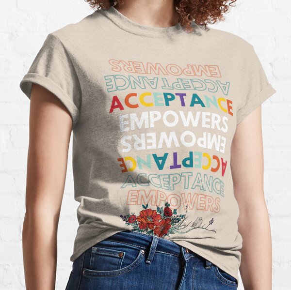 Empower Acceptance Fat Bird Classic T-Shirt
