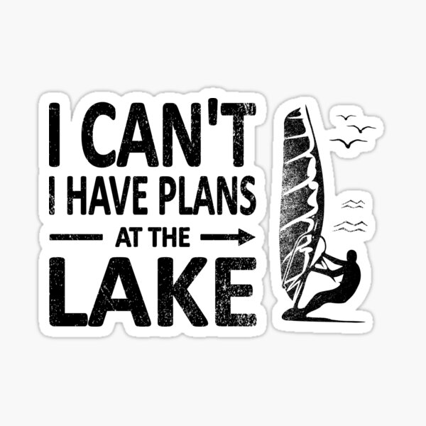 I CAN'T I Have PLANS at the LAKE Funny Windsurfing Black Sticker