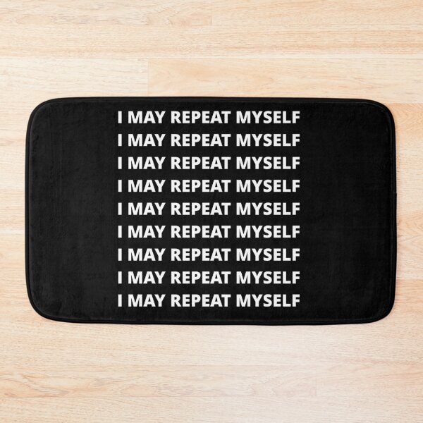 Item preview, I MAY REPEAT MYSELF designed and sold by uniqueitems.