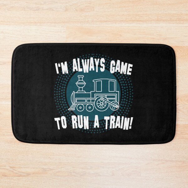 Item preview, I'm Always Game To Run A Train designed and sold by OrgasmicStab.