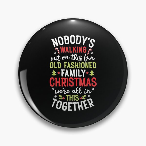 Item preview, Nobody's Walking Out On This Fun Old Family Christmas Xmas designed and sold by sherrylowery.