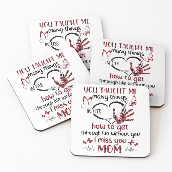 Item preview, You taught me many things in life except how to get through life without you I miss you mom designed and sold by CoreysRamos.