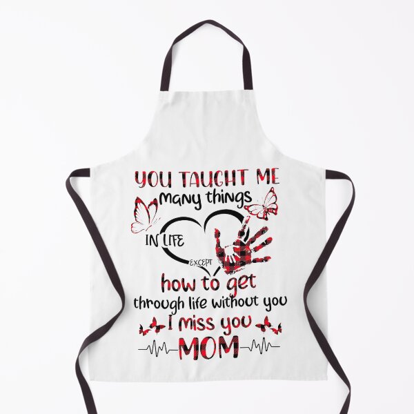 Item preview, You taught me many things in life except how to get through life without you I miss you mom designed and sold by CoreysRamos.