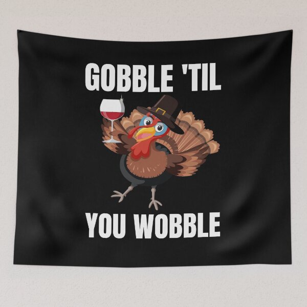 Item preview, Gobble til You Wobble Funny Thanksgiving And Wine Design   designed and sold by chris-ellis-art.