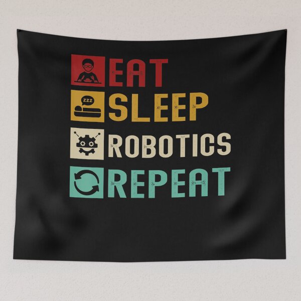 Item preview, Eat Sleep Robotics Repeat Cool Robots Engineer designed and sold by TimBennet.