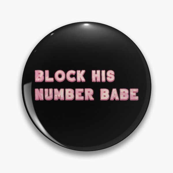 Item preview, Block His Number Babe: He's Not Worth It designed and sold by TheBearandBunny.