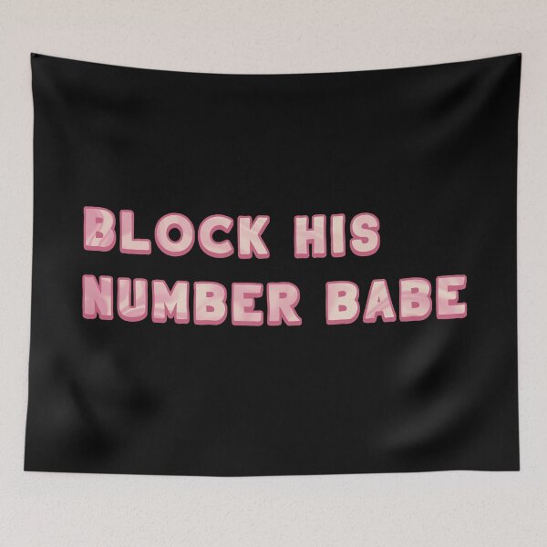Item preview, Block His Number Babe: He's Not Worth It designed and sold by TheBearandBunny.