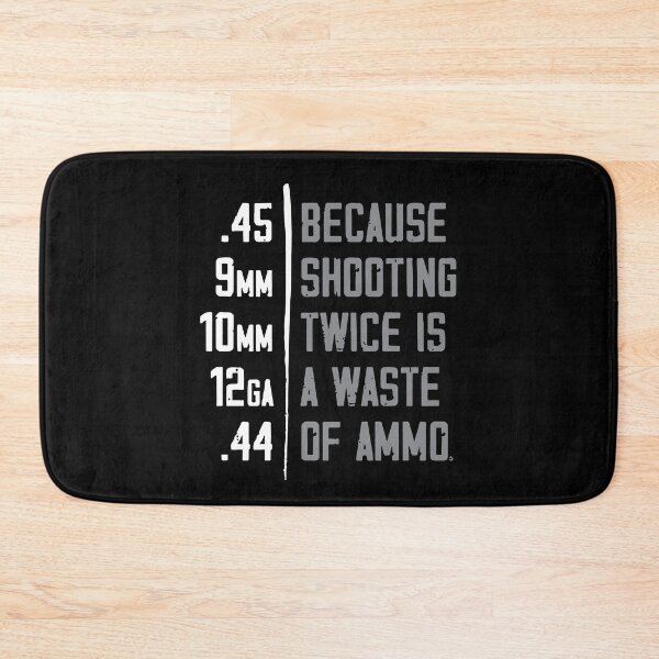 Item preview, Because Shooting Twice Is A Waste Of Ammo designed and sold by JohnnyFranklin.