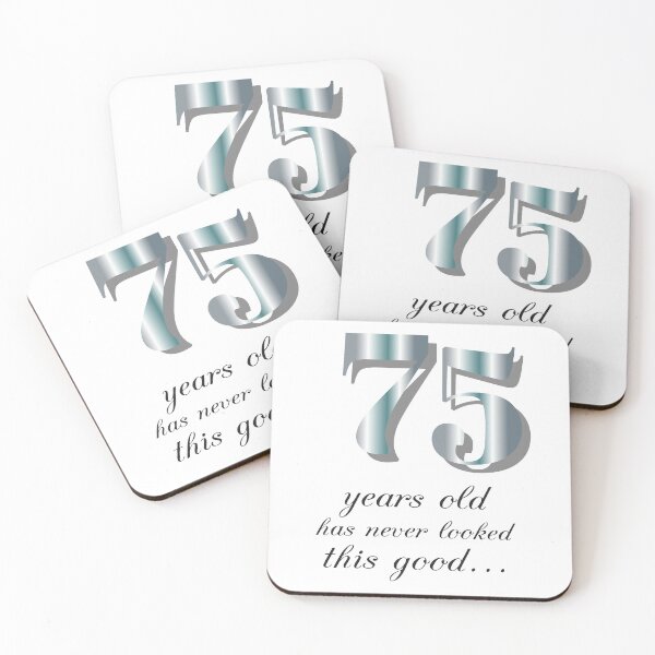 Item preview, 75 Years Old Has Never Looked This Good designed and sold by 4AllTimes.
