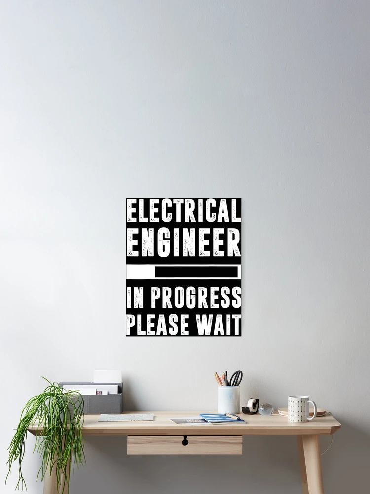 Thumbnail 2 of 3, Poster, Electrical Engineer In Progress designed and sold by TimBennet.
