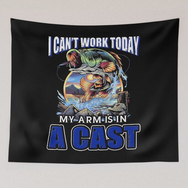 Item preview, Can't Work Today My Arm Is a cast Fish designed and sold by Kalistokessyble.