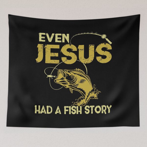 Item preview, EVEN JESUS HAD A FISH STORY designed and sold by Kalistokessyble.