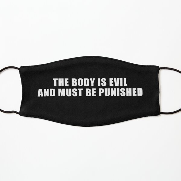 The body is evil and must be punished Kids Mask