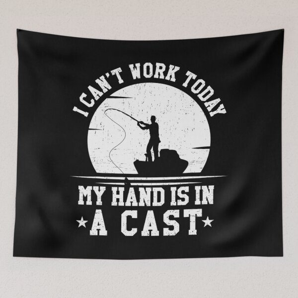 Item preview, I Can't Work Today My Arm is in a Cast Funny Fishing designed and sold by Kalistokessyble.