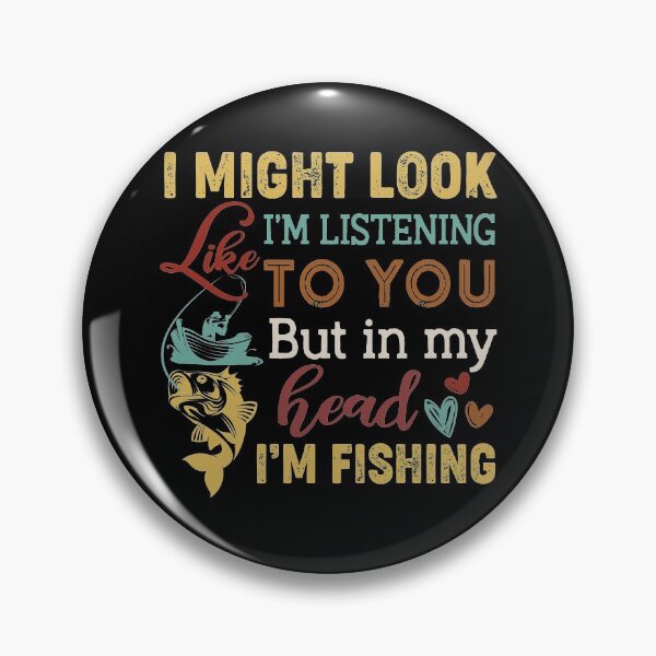 Item preview, i might look like i'm listening to you but in my head im fishing designed and sold by Kalistokessyble.