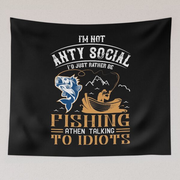 Item preview, I'm Not Anty Social I'd Just Rather Be Fishing designed and sold by Kalistokessyble.