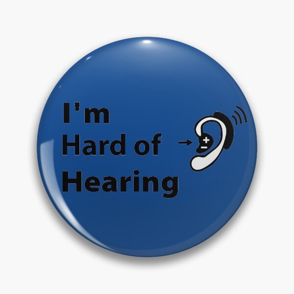 Hard of Hearing Pin Badge I'm Hard of Hearing Pin Button 