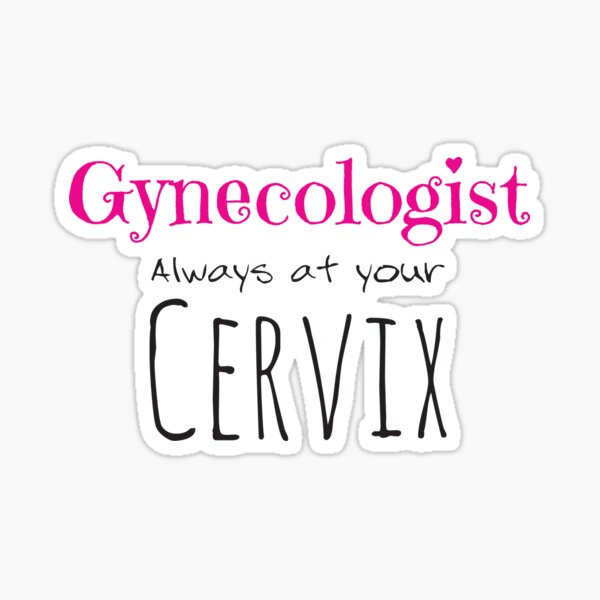 At Your Cervix Stickers for Sale, Free US Shipping