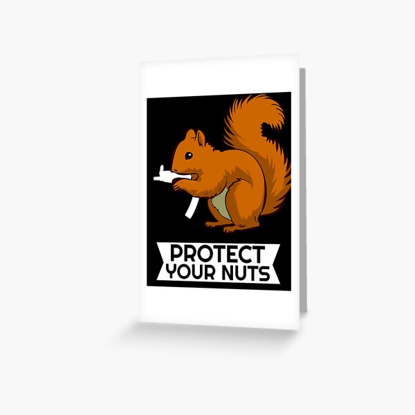 Protect Your Nuts Greeting Card