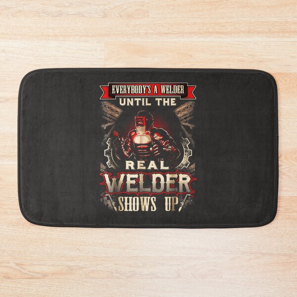 Item preview, Everybody is a Welder Until the Real Welder Shows Up designed and sold by GeniusDesignArt.