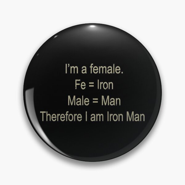 Item preview, I'm A Female Therefore I Am Iron Man designed and sold by OrgasmicStab.
