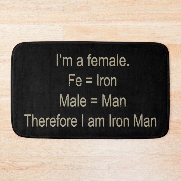 Item preview, I'm A Female Therefore I Am Iron Man designed and sold by OrgasmicStab.