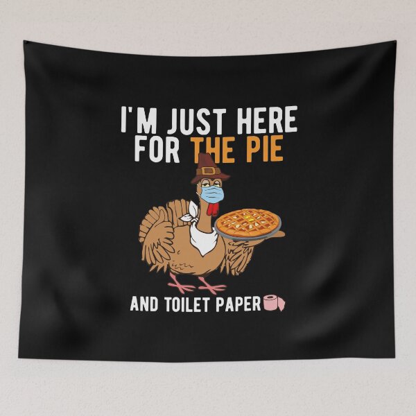 Item preview, I'm Just Here For The Pie and Toilet Paper Quarantine Thanksgiving 2020 Turkey In Face Mask designed and sold by alenaz.