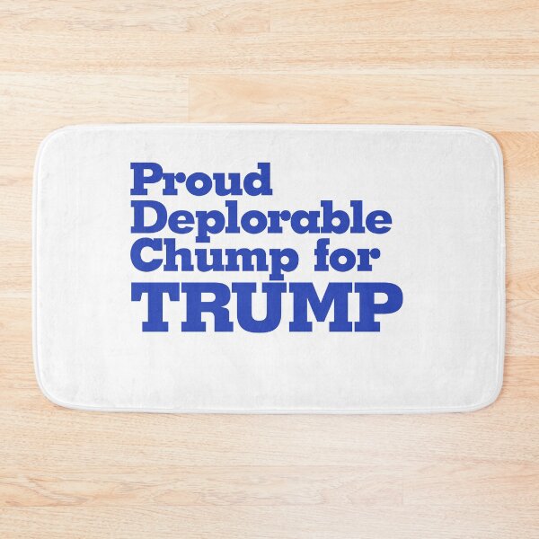 Item preview, PROUD DEPLORABLE CHUMP designed and sold by RightofCenter.
