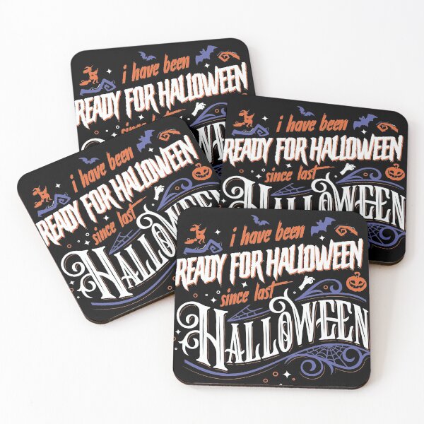 Item preview, I Have Been Ready For Halloween Since Last Halloween designed and sold by Blaacklight.