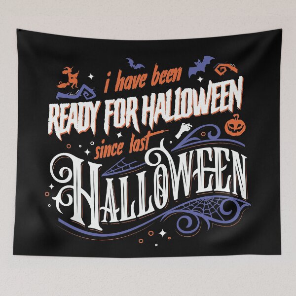 Item preview, I Have Been Ready For Halloween Since Last Halloween designed and sold by Blaacklight.