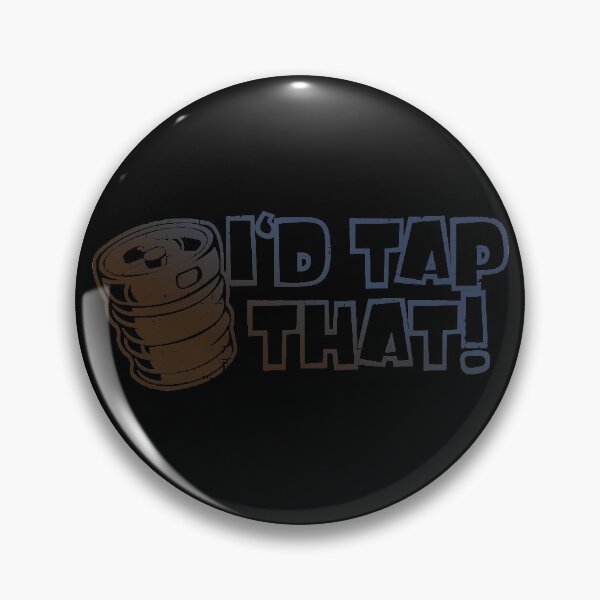 Item preview, I'd Tap That Keg designed and sold by OrgasmicStab.