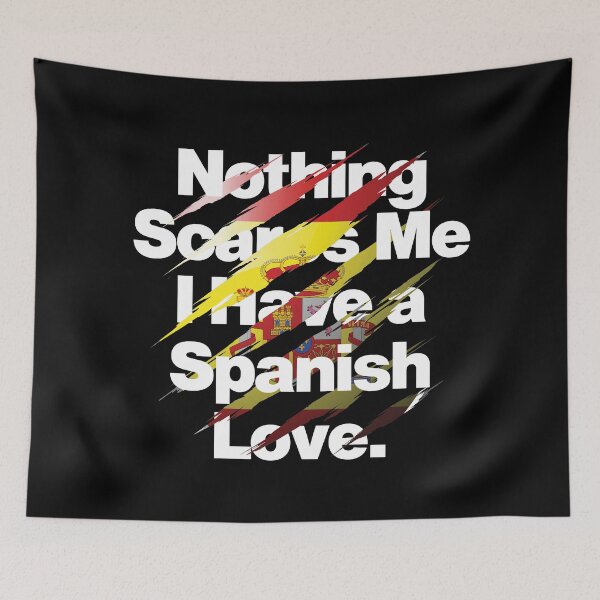 Item preview, Nothing Scares Me I Have a Spanish Love designed and sold by elhefe.