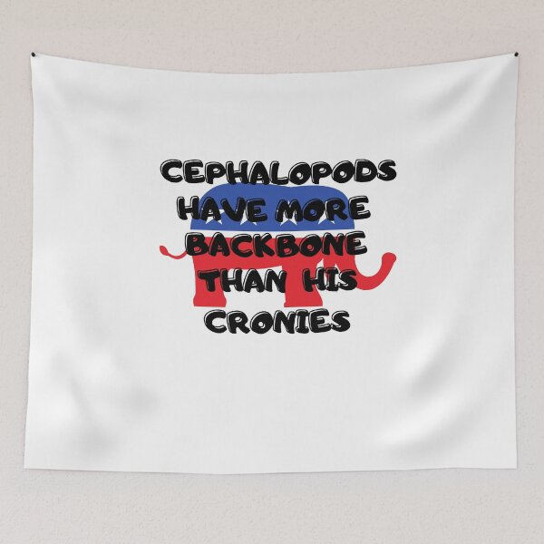 Item preview, Cephalopods Have More Backbone Than His Cronies designed and sold by Yesmalady.