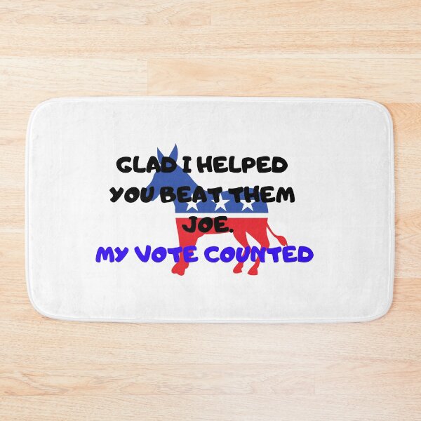 Item preview, Glad I Helped You Beat Them Joe. My Vote Counted designed and sold by Yesmalady.