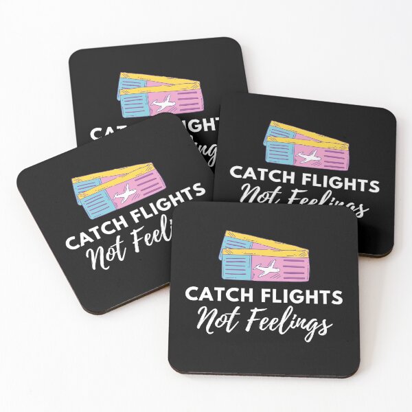 Item preview, Catch Flights Not Feelings designed and sold by Kindology.