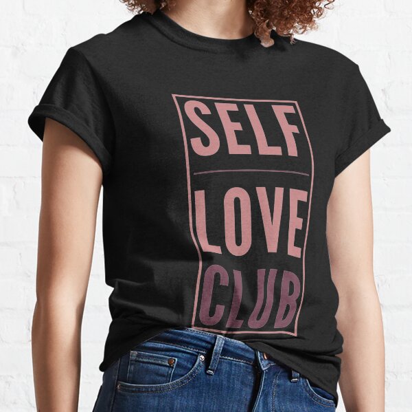 Self Love Club Classic T-Shirt