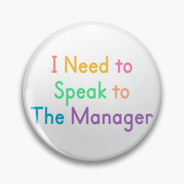 Item preview, I Need to Speak to The Manager designed and sold by Albatrozz.