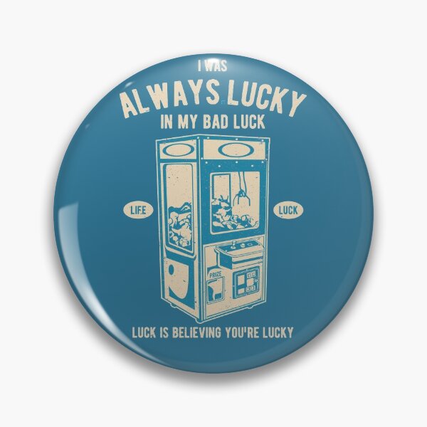 Item preview, I Was Always Lucky In My Bad Luck designed and sold by myronmhouse.
